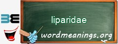 WordMeaning blackboard for liparidae